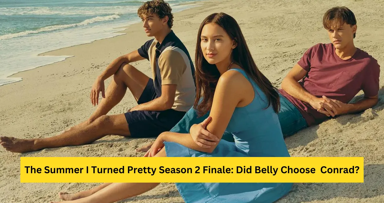 The Summer I Turned Pretty Season 2 Finale: Did Belly Choose Conrad?