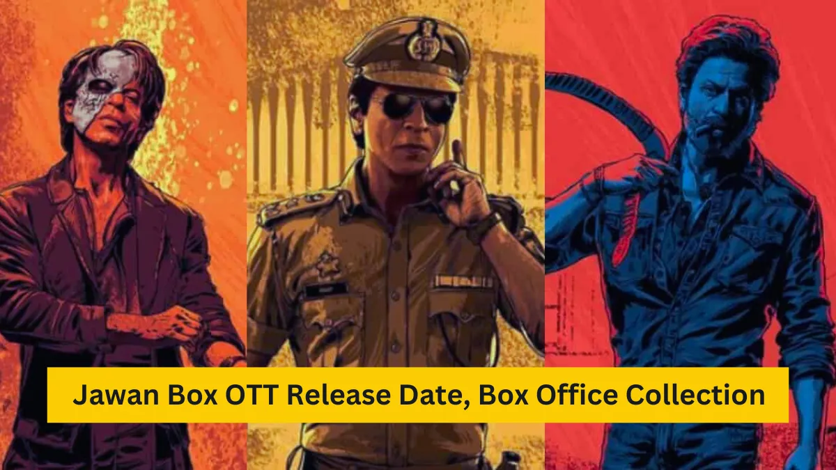 Jawan OTT Release Date, Box Office Collection